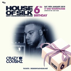 Crazy Cousinz - 02:00 - 03:00 @ House of Silk - 6th Birthday - Sat 19th Jan 2019 @ GSS Warehouse