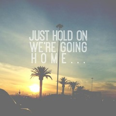 Hold On We're Goin Home  - Febrian Ihsan K