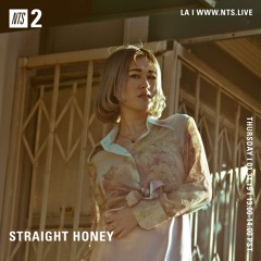 NTS Straight Honey 01.31.19
