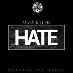 MNML KILLER - HATE (ORIGINAL MIX) [Tijuana Records] [Soon on beatport]
