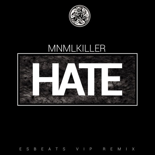 MNML KILLER - HATE (ORIGINAL MIX) [Tijuana Records] [Soon on beatport]