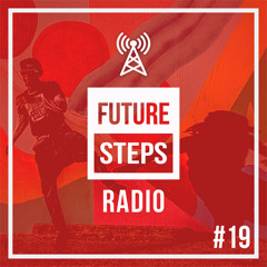 Future Steps Radio [Episode #19]