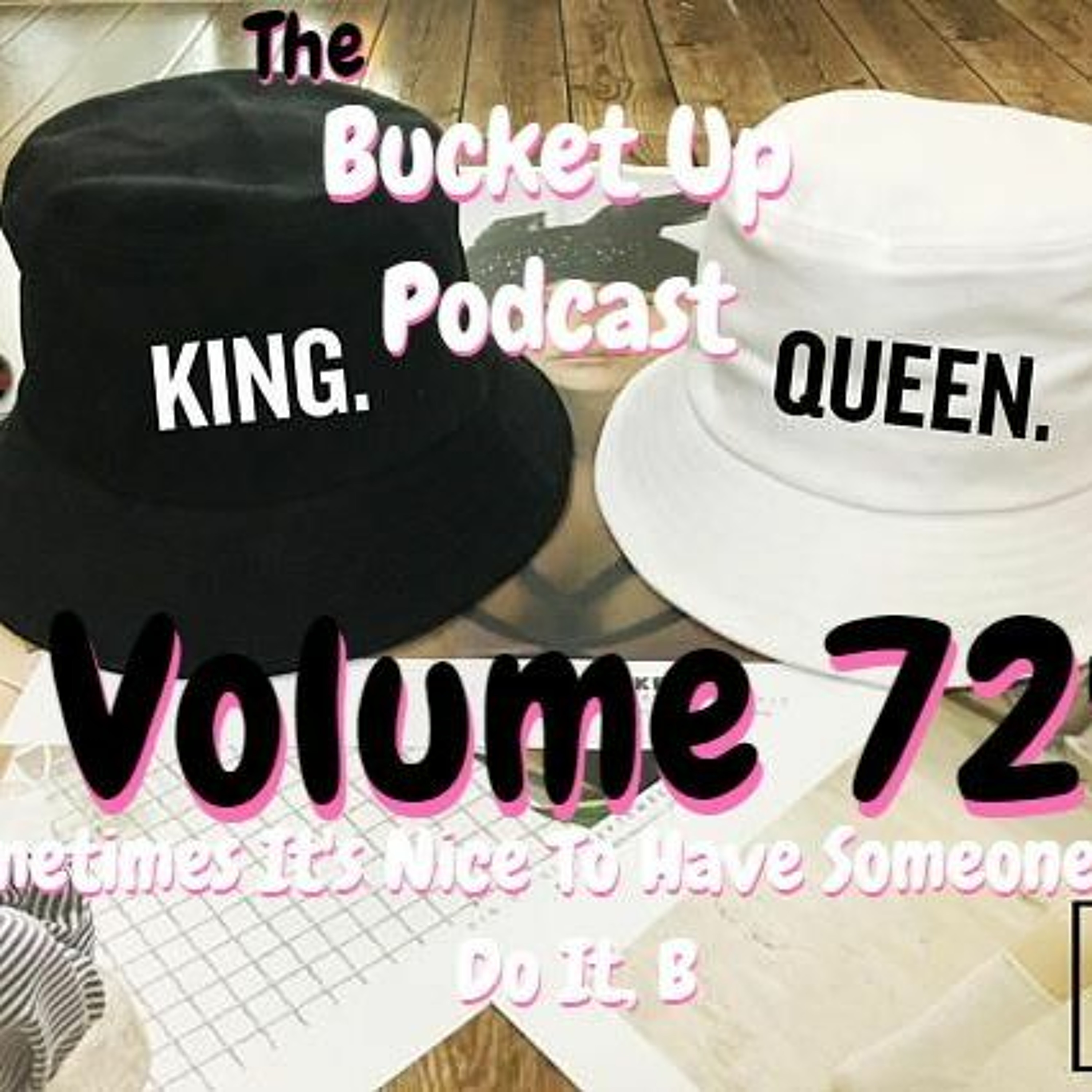 Volume 72 part 2: It Just Feels Nice Sometimes To Have Somebody Else Do It, B. (ft Courtney) episode artwork