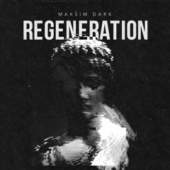 Maksim Dark - Regeneration (Original Mix)