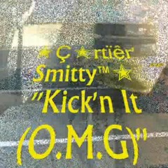 Çrtïêr' Smitty- ''Kick'n It (O.M.G)'' Smitty Beat 2009
