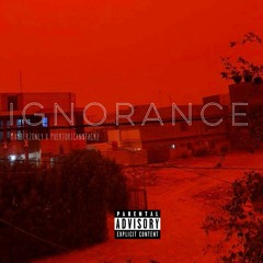 MXMBERZONLY X PUERTORICAN$TACKZ - IGNORANCE