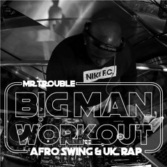 Big Man Workout Afro Swing & UK Rap