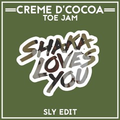Creme D'Cocoa - Toe Jam (SLY Edit)