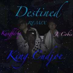 Destined(REMIX) - King Cudjoe ft. J. Cobis, Kauffdrop