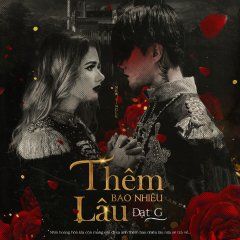 ჩამოტვირთვა Đạt G - Thêm Bao Nhiêu Lâu 2019 - Tony Anh Remix FULL VER