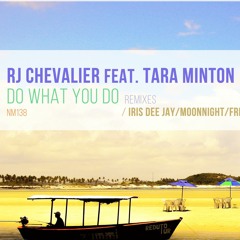 RJ Chevalier - Do What You Do (Moonnight Remix)