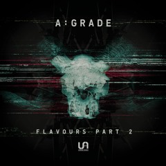 A:Grade - Flavours Part 2 - OUT NOW!!