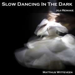 SlowDancingInTheDark Joji remake