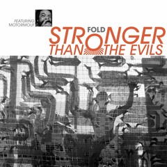 Stronger Than The Evils