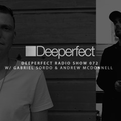 Deeperfect Radio Show 072 with Gabriel Sordo & Andrew McDonnell