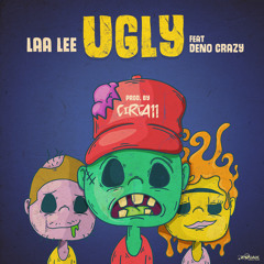 Laa Lee - Ugly (feat. Deno Crazy)
