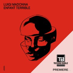 TB Premiere: Luigi Madonna - Enfant Terrible [Second State]