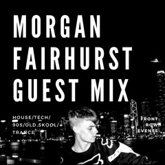 The Morgan Fairhurst Guest Mix