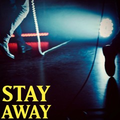 Stay Away - Sweet Joiner