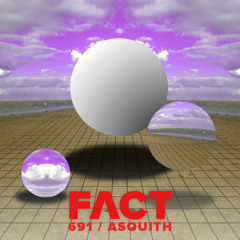 FACT mix 691 - Asquith (Feb '19)