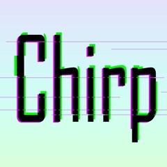 Version 1.0 - Chirp Bit EP