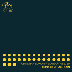 Christian Bonori - State of Mind (Citizen Kain Remix) (Preview)