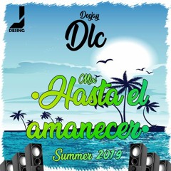 MIX •HASTA EL AMANECER• FULL JUERGA 2019 •SUMMER 2K19• •DEEJAY DLC• ´´PV´´