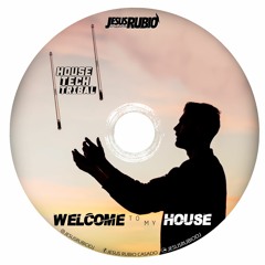 Welcome To My House (Jesus Rubio Live Set)