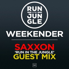 SAXXON | RUN IN THE JUNGLE | GUEST MIX