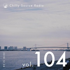 Chilly Source Radio Vol.104 DJ SAMRAIT ,watakemi Guest mix