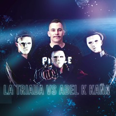 La Triada Vs Abel K Kaña