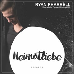 Heimatliebe Podcast Series #003 by Ryan Pharrell