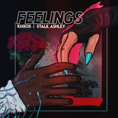 Khxos & Stalk Ashley - Feelings