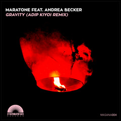 Maratone feat. Andrea Becker - Gravity (Adip Kiyoi Remix)