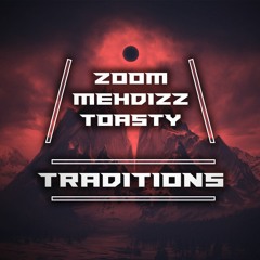 ZOOM X Mehdizz X Toasty - Traditions - (clip)