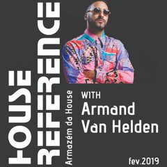 House Reference Armand Van Helden - Fev2019