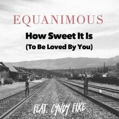 How Sweet It Is (To Be Loved By You) [feat. Cyndy Fike]