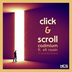 Cadmium - Click And Scroll (feat. Eli Raain & Veronica Bravo) [NCS Release]