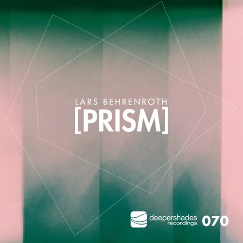 Lars Behrenroth "PRISM" [Deeper Shades Recordings] DSOH070