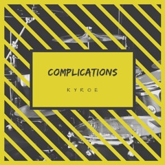 Kyroe - Complications