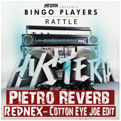 Bingo Players- Rattle (Pietro Reverb Cotton Eye Joe Edit)