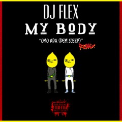 DJ Flex - My Body (Oma Da Freestyle) Afrobeat