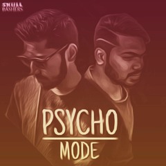 Skull Bashers - Psycho Mode (Official Audio)
