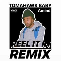 Aminé - "Reel It In" (Tomahawk Baby Remix)