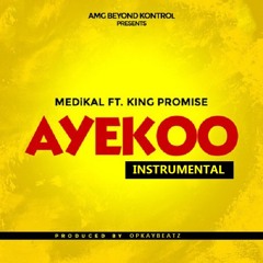 Ayekoo (Instrumental) ft. King Promise (Prod by OpkayBeatz)
