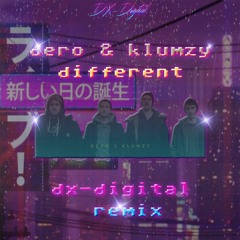 Dero & Klumzy - Different (DX Digital Remix)