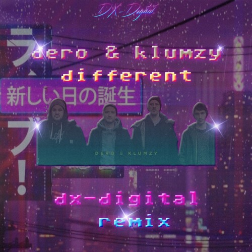 Dero & Klumzy - Different (DX Digital Remix)