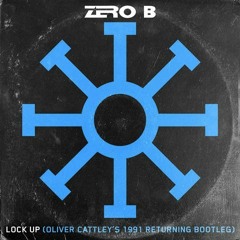 Zero B - Lock Up (Oliver Cattley's 1991 Returning Remix) 2k / 4k - Thank you! ** Free Download **