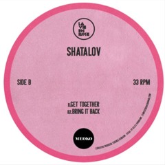 PREMIERE: Shatalov - Get Together [La Vie En Rose]