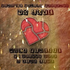 NO LOVE ft Drippy Drae & King Lite